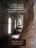 Cover: And This Our Life - Margot Miller