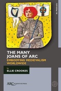 Cover: The Many Joans of Arc - Arc Humanities Press