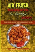 Cover: Air Fryer Rezepte Fuer Einsteiger 2021 - Claire Jones - Angelika Hartmann