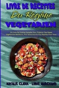 Cover: Livre De Recettes Du Regime Vegetarien - Natalie Clark - Lydie Marchand