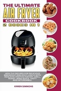 Cover: The Ultimate Air Fryer Cookbook (2 books in 1) - Karen Simmons