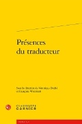 Cover: Presences Du Traducteur - Classiques Garnier