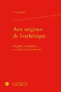 Cover: Aux Origines de l'Esthetique - Classiques Garnier