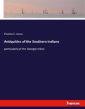 Cover: Antiquities of the Southern Indians - Hansebooks