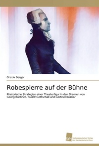 Enlarge image Cover: Robespierre auf der Bühne - Südwestdeutscher Verlag für Hochschulschriften