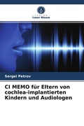 Cover: CI MEMO fuer Eltern von cochlea-implantierten Kindern und Audiologen - Verlag Unser Wissen