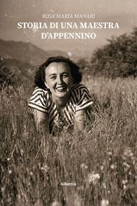 Abbildung von: Storia di una maestra d'Appennino - Nuove voci;Gruppo Albatros Il Filo