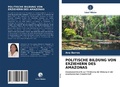 Cover: Politische Bildung Von Erziehern Des Amazonas - Verlag Unser Wissen