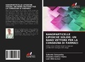 Cover: NANOPARTICELLE LIPIDICHE SOLIDE: UN NANO VETTORE PER LA CONSEGNA DI FARMACI - Edizioni Sapienza