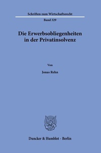 Abbildung von: Die Erwerbsobliegenheiten in der Privatinsolvenz. - Duncker & Humblot
