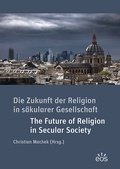 Cover: Die Zukunft der Religion in s&auml;kularen Gesellschaften - EOS Verlag