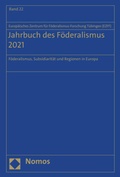 Abbildung von: Jahrbuch des Föderalismus. Föderalismus, Subsidiarität und Regionen in Europa / Jahrbuch des Föderalismus 2021 - Nomos