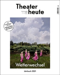 Abbildung von: Theater heute - Das Jahrbuch 2021 - Der Theaterverlag - Friedrich Berlin