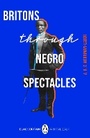 Cover: Britons Through Negro Spectacles - Hamish Hamilton Ltd