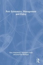 Cover: Port Economics, Management and Policy - Routledge