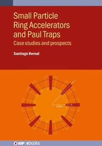 Enlarge image Cover: Small Particle Ring Accelerators and Paul Traps - Institute of Physics Publishing