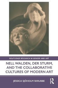 Abbildung von: Nell Walden, Der Sturm, and the Collaborative Cultures of Modern Art - Routledge
