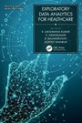 Cover: Exploratory Data Analytics for Healthcare - CRC Press