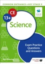 Cover: Common Entrance 13+ Science Exam Practice Questions and Answers - Galore Park Publishing Ltd