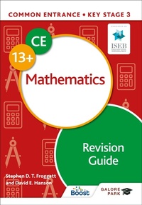 Enlarge image Cover: Common Entrance 13+ Mathematics Revision Guide - Galore Park Publishing Ltd