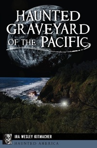 Bild: Haunted Graveyard of the Pacific - Arcadia Publishing