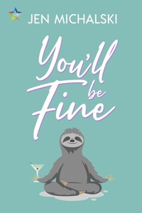 Enlarge image Cover: You'll Be Fine - NineStar Press, LLC