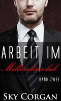 Cover: Arbeit im Milliard&auml;rsclub: Band 2 - Milliard&auml;rsclub