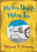 Cover: MICKEY DOG And MIKEY TOO - Authors' Tranquility Press