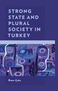 Cover: Strong State and Plural Society in Turkey - Lexington Books