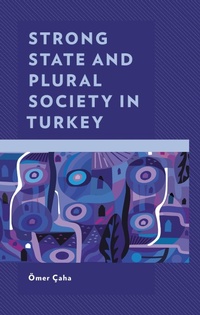 Abbildung von: Strong State and Plural Society in Turkey - Bloomsbury eBooks US