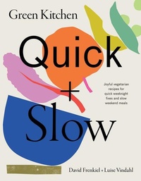 Abbildung von: Green Kitchen: Quick & Slow - Hardie Grant Books (UK)