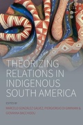 Cover: Theorizing Relations in Indigenous South America - Berghahn Books