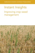 Cover: Instant Insights: Improving Crop Weed Management - Burleigh Dodds Science Publishing Limited