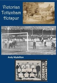 Abbildung von: Victorian Tottenham Hotspur - TSL Publications