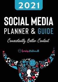 Abbildung von: 2021 Social Media Planner And Guide - Consistently Better Content - Orla Kelly Self Publishing Services