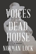 Cover: Voices in the Dead House - Bellevue Literary Press