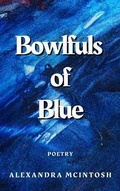 Cover: Bowlfuls of Blue - Assure Press