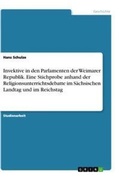 Cover: Invektive in den Parlamenten der Weimarer Republik. Eine Stichprobe anhand der Religionsunterrichtsdebatte im Saechsischen Landtag und im Reichstag - GRIN Verlag
