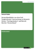 Cover: Deutschlandbilder aus dem Exil. Vergleichende Untersuchung zu Heinrich Heines "Nachtgedanken" und Bertolt Brechts "Deutschland" - GRIN Verlag