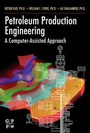 Cover: Petroleum Production Engineering, A Computer-Assisted Approach - Gulf Professional Publishing