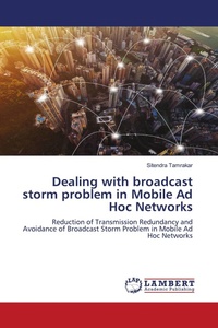 Enlarge image Cover: Dealing with broadcast storm problem in Mobile Ad Hoc Networks - LAP Lambert Academic Publishing