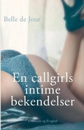 Cover: Belle de Jour - En callgirls intime bekendelser - Lindhardt og Ringhof