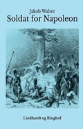 Cover: Soldat for Napoleon - Lindhardt og Ringhof