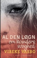 Cover: Al den logn om kvinders svaghed - Lindhardt og Ringhof