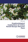 Cover: Ecophysiological Implications of Invitro Raised Bacopa Monnieri Plant - LAP Lambert Academic Publishing