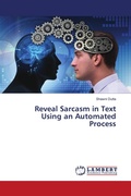 Cover: Reveal Sarcasm in Text Using an Automated Process - LAP Lambert Academic Publishing