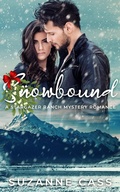 Cover: Snowbound (Stargazer Ranch Mystery Romance, #3) - Suzanne Cass