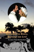 Cover: SENTENCED TO DEATH, DESTINED FOR LIFE The Janiece Turner-Hartmann Story [Color Edition] - Varymedia