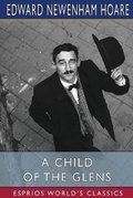 Cover: A Child of the Glens (Esprios Classics) - Blurb