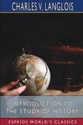 Cover: Introduction to the Study of History (Esprios Classics) - Blurb